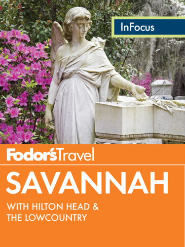 Fodor's In Focus Savannah: with Hilton Head & the Lowcountry