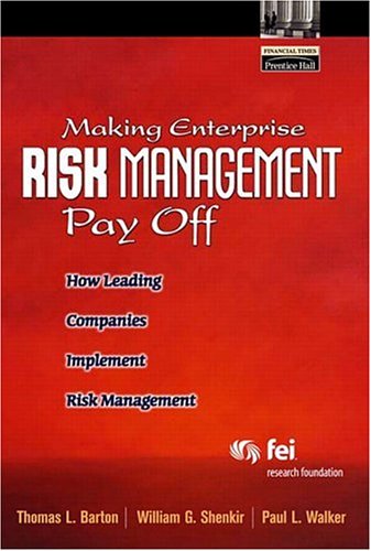 Making Enterprise Risk Management Pay Off: How Leading Companies Implement Risk Management