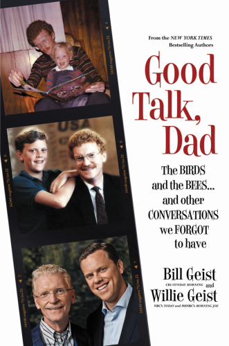 Good Talk, Dad: The Birds and the Bees...and Other Conversations We Forgot to Have<br/>by Bill Geist, Willie Geist