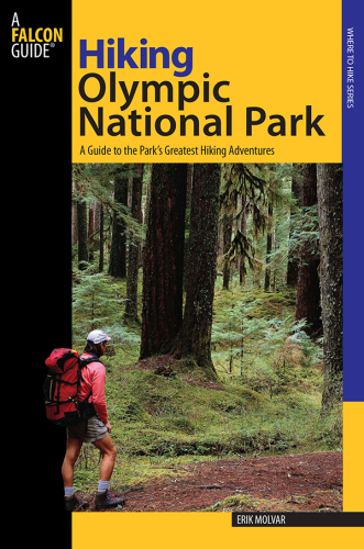 Hiking Olympic National Park : a guide to the national park's greatest hiking adventures