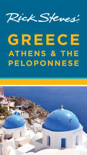 Rick Steves Greece : Athens & the Peloponnese