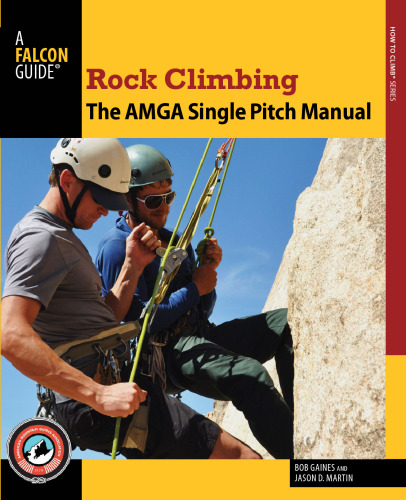 Rock climbing : the AMGA single pitch manual