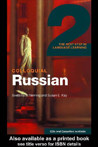 Colloquial Russian 2: The Next Step in Language Learning 