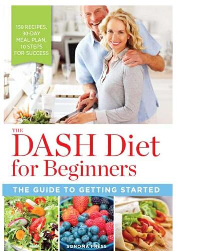 The DASH diet for beginners : the guide to getting started