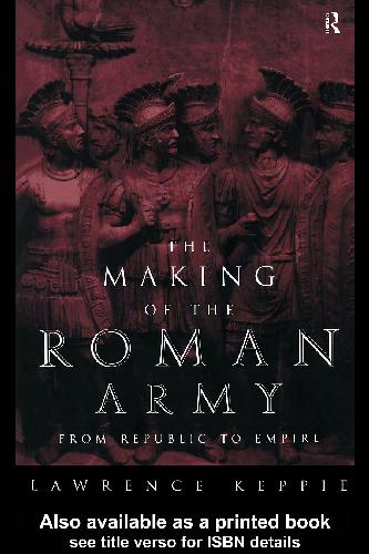 The Making of the Roman Army: From Republic to Empire