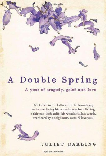 A double spring : a year of tragedy, grief and love