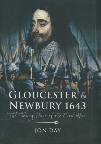 Gloucester and Newbury, 1643 : the turning point of the Civil War