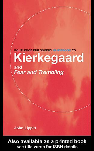 The Routledge Philosophy GuideBook to Kierkegaard and Fear and Trembling 