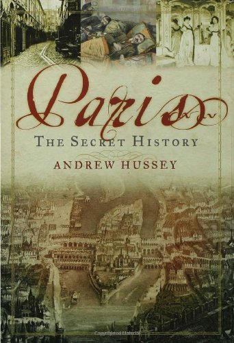 Paris : the secret history