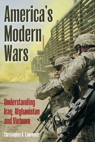 America’s modern wars : understanding Iraq, Afghanistan and Vietnam