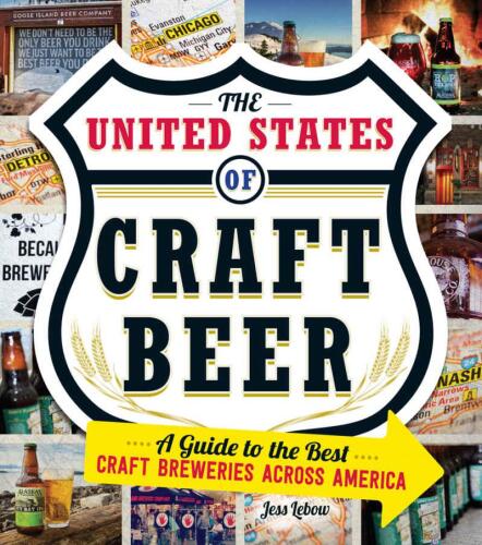 The United States of craft beer : a guide to the best craft breweries across America