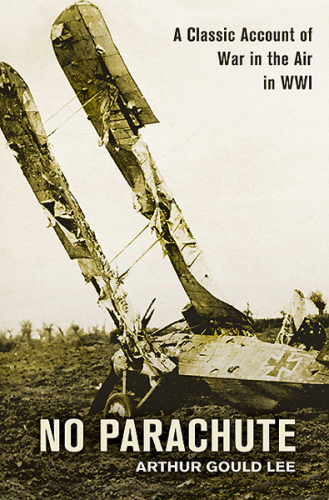 A classic account of war in the air in WWI in letters written in 1917 by lieutenant A.S.G. Lee, Sherwood Forresters, attached royal Flying Corps