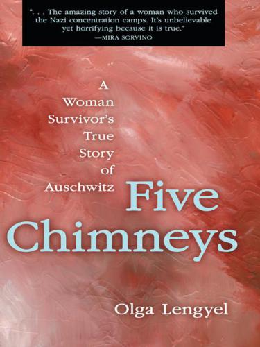 Five Chimneys: A Woman Survivor's True Story of Auschwitz