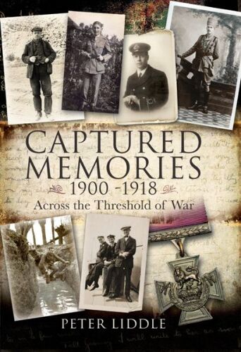 Captured Memories 1900-1918 Across the Threshold of War