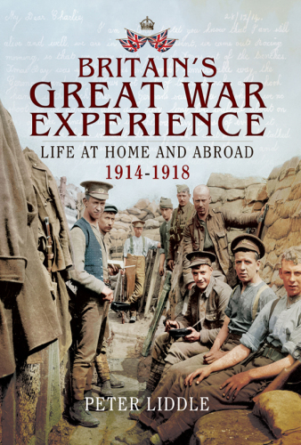 Britons Experience the Great War: Life at Home and Abroad 1914-1918