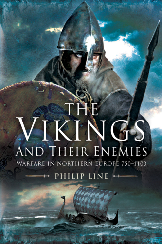 The Vikings and their enemies : warfare in Northern Europe, 750-1100