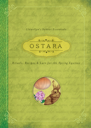 Ostara : rituals, recipes, & lore for the spring equinox