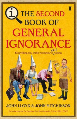 The Second Book of General Ignorance: Everything You Think You Know Is