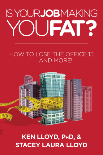 Is Your Job Making You Fat?: How to Lose Weight and Control Your Waist at Work