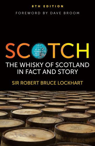 Scotch : The Whisky of Scotland in Fact and Story