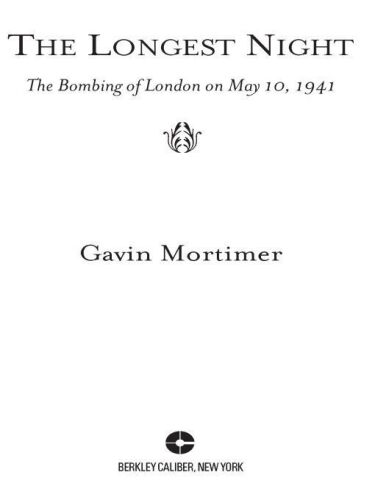 The longest night : the bombing of London on May 10, 1941