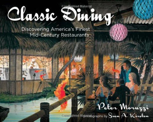 Classic dining : discovering America’s finest mid-century restaurants