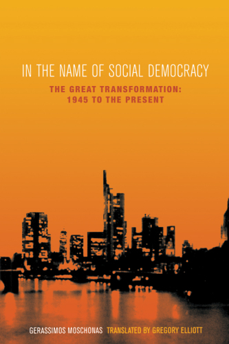 In the Name of Social Democracy: The Great Transformation from 1945 to the Present