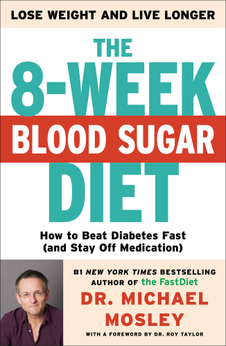 The 8-week blood sugar diet : how to beat diabetes fast (and stay off medication)