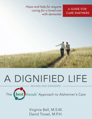 TM Approach to Alzheimer’s Care: A Guide for Care Partners A Dignified Life: The Best Friends