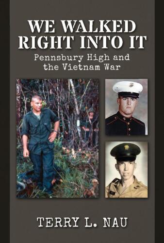 We walked right into it : Pennsbury High and the Vietnam War