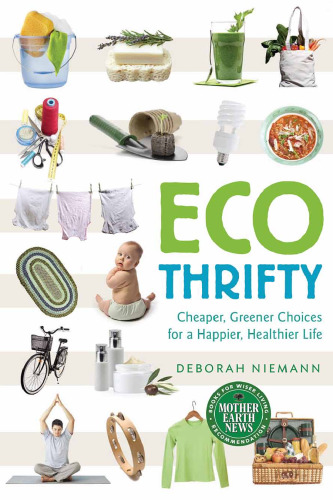 Ecothrifty : cheaper, greener choices for a happier, healthier life