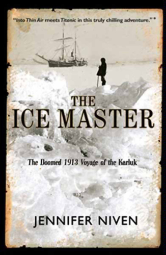 The Ice Master: The Doomed 1913 Voyage of the Karluk and the Miraculous Rescue of her Survivors