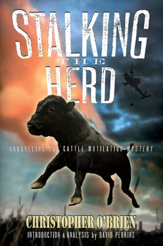 Stalking the herd : unraveling the cattle mutilation mystery