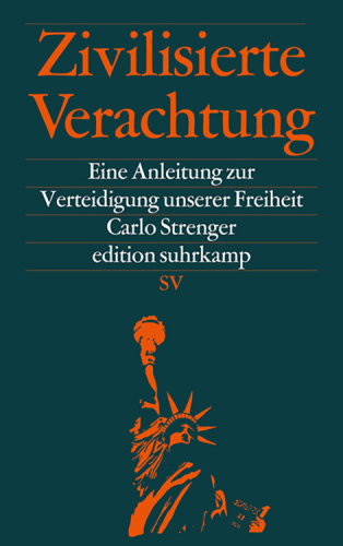 Zivilisierte Verachtung: Eine Anleitung zur Verteidigung unserer Freiheit