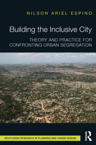 Building the Inclusive City: Theory and Practice for Confronting Urban Segregation