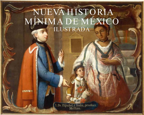 Nueva Historia Mínima de México Ilustrada