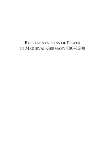 Representations of Power in Medieval Germany: 800-1500