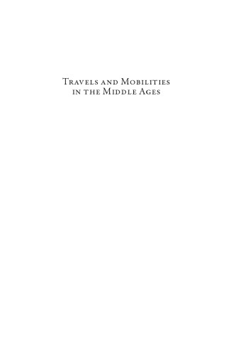 Travels and Mobilities in the Middle Ages: From the Atlantic to the Black Sea