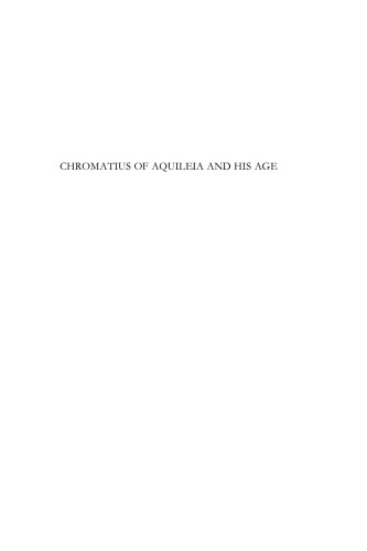 Chromatius of Aquileia and His Age