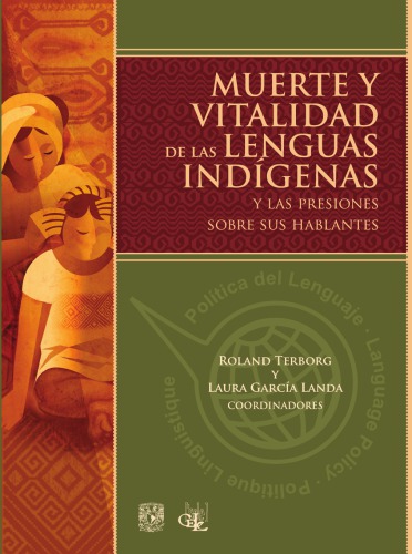 Muerte y vitalidad de las lenguas indígenas y las presiones sobre sus hablantes