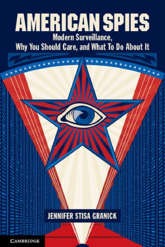 American Spies: Modern Surveillance, Why You Should Care, and What to Do About It