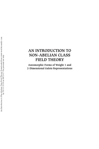 Introduction to Non-Abelian Class Field Theory, An: Automorphic Forms of Weight 1 and 2-Dimensional Galois Representations