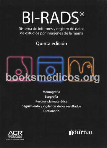 Bi-Rads. Sistemas de informes y registros de datos de estudios por imágenes de la mama