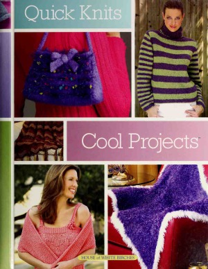 Quick Knits  Cool Projects