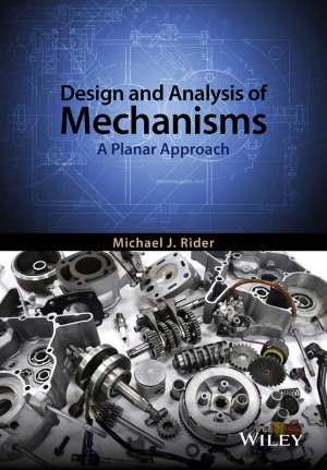 Design and Analysis of Mechanisms  A Planar Approach