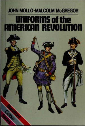 Uniforms of the American Revolution (Blandford Colour Series)