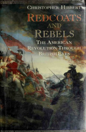 Redcoats and Rebels  The American Revolution Through British Eyes