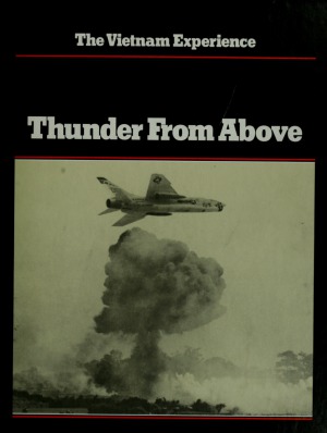 Thunder From Above (The Vietnam Experience)