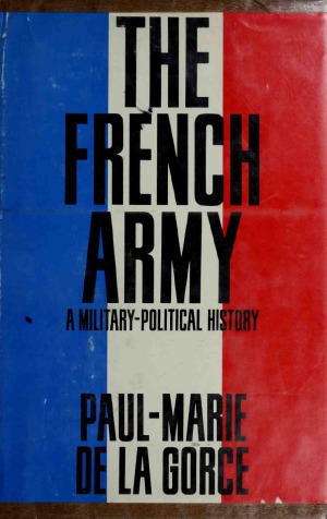 The French Army  A Military-Political History