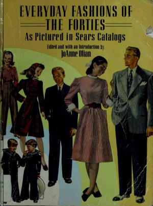 Everyday Fashions of the Forties as Pictured in Sears Catalogs